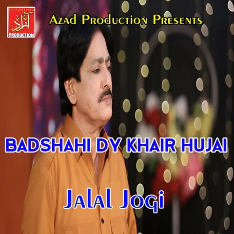 Badshahi Dy Khair Hujai