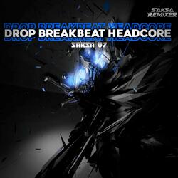 DROP BREAKBEAT HEADCORE
