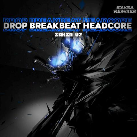 DROP BREAKBEAT HEADCORE