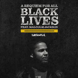 A Requiem for All Black Lives