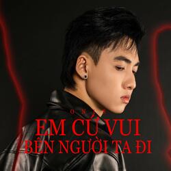Em Cứ Vui Bên Người Ta Đi (Remix)