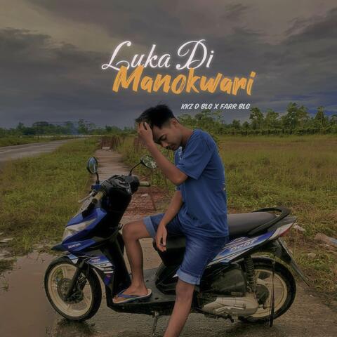 Luka Di Manokwari ( feat.Farr Blg )