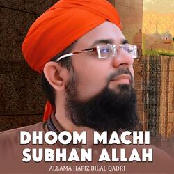 Dhoom Machi Subhan Allah