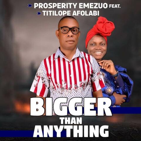 Bigger than anything