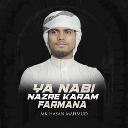 Ya Nabi Nazre Karam Farmana