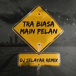 Tra Biasa Main Pelan