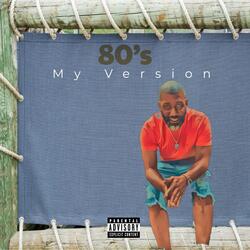 80’s My Version