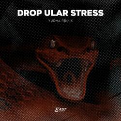 DROP ULAR STRESS