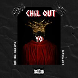Chill Out Yo