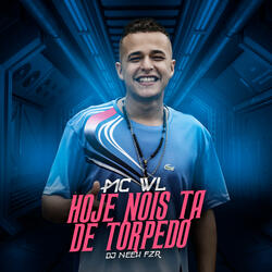 Hoje Nois Ta de Torpedo