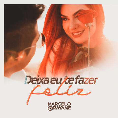 Deixa Eu Te Fazer Feliz