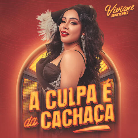 A Culpa É da Cachaça