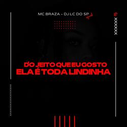 Do Jeito Que Eu Gosto: Ela É Toda Lindinha