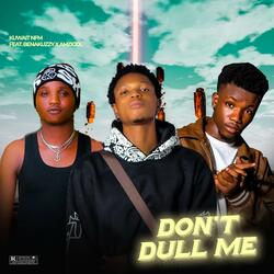 Don’t dull me
