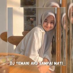 DJ Temani Aku Sampai Mati