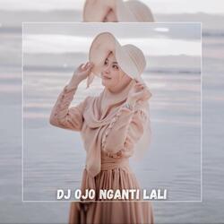 DJ Ojo Nganti Lali