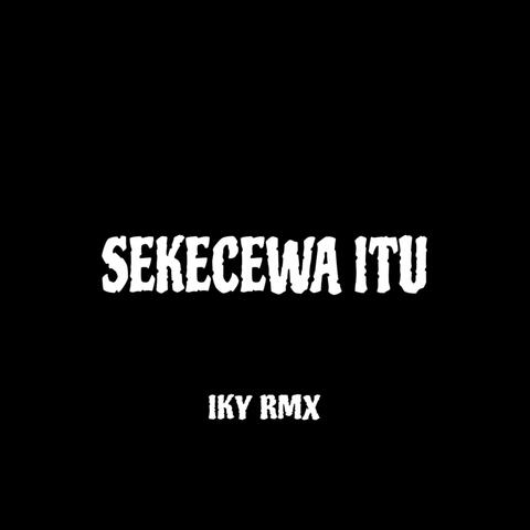 Sekecewa Itu