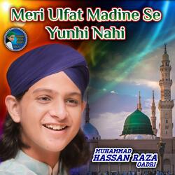 Meri Ulfat Madine Se Yunhi Nahi