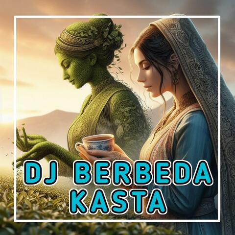 DJ BERBEDA KASTA
