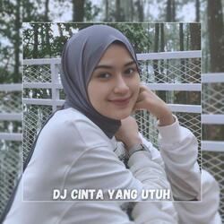DJ Cinta Yang Utuh