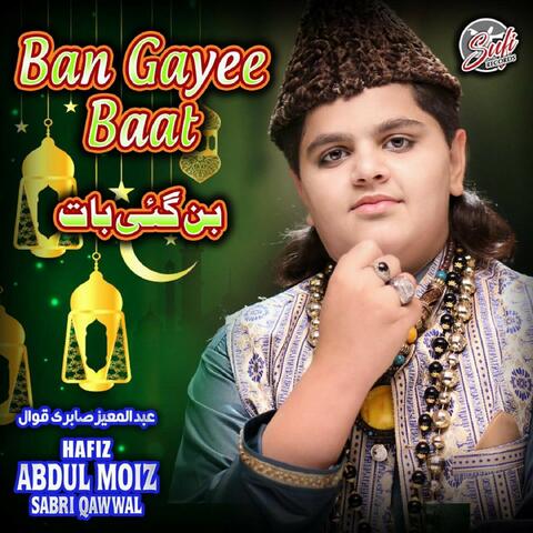 Ban Gayee Baat