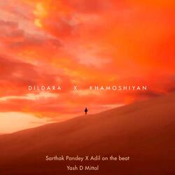 Dildara X Khamoshiyan