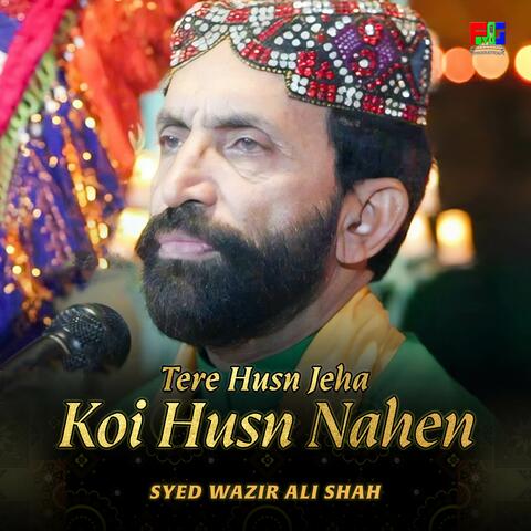 Tere Husn Jeha Koi Husn Nahen