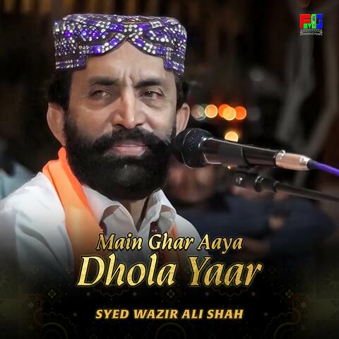 Main Ghar Aaya Dhola Yaar