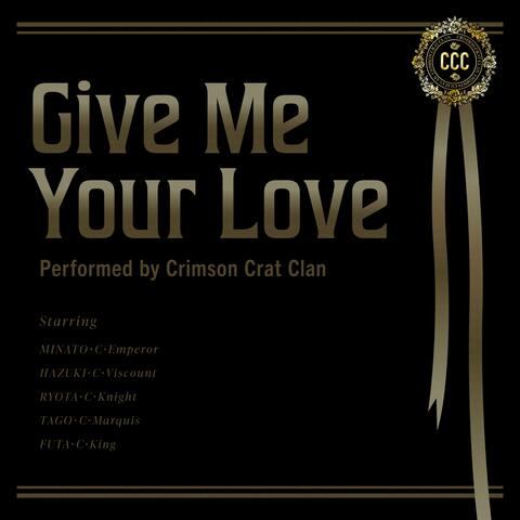 Give Me Your Love