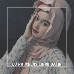 DJ Ra Ikhlas Lahir Batin