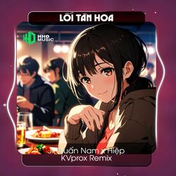 Lối Tàn Hoa Remix - Miệng Thì Cười Thật Nhiều Trong Lòng Ôm Bao Tơ Vương (Kvprox Remix)