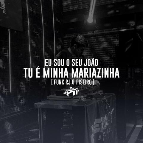 Eu Sou O Seu João, Tu É Minha Mariazinha