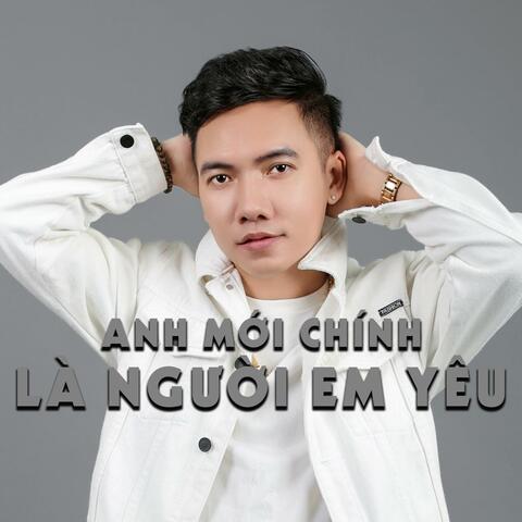 Anh Mới Chính Là Người Em Yêu