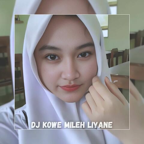 DJ Kowe Milih Liyane