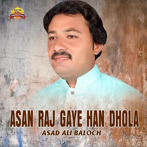 Asan Raj Gaye Han Dhola