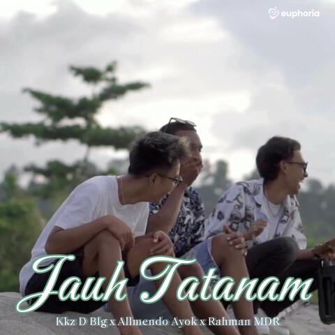 Jauh Tatanam (feat.Allmendo Ayok & Rahman MDR)