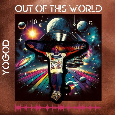 Out This World