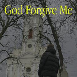 God Forgive Me