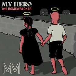 My Hero The Homewrecker