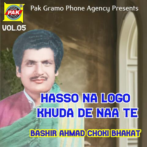 Hasso Na Logo Khuda De Naa Te, Vol. 05