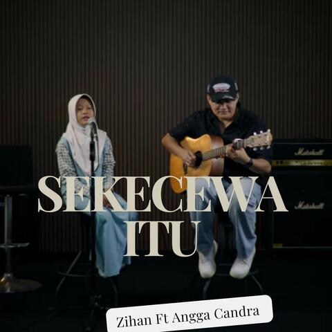Sekecewa Itu