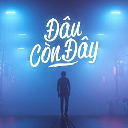 Đâu Còn Đây (EDM Remix)