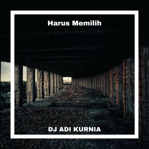 Harus Memilih