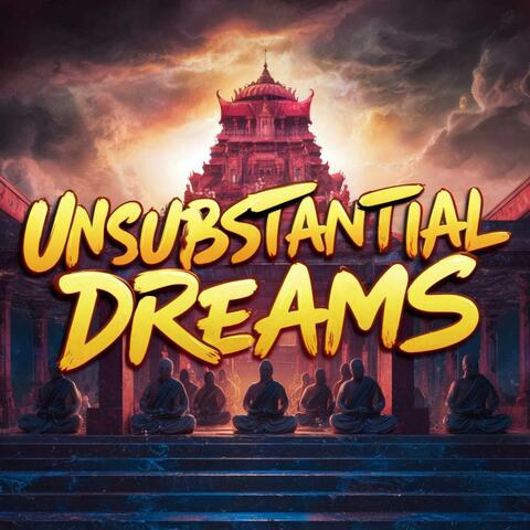 Unsubstantial Dreams