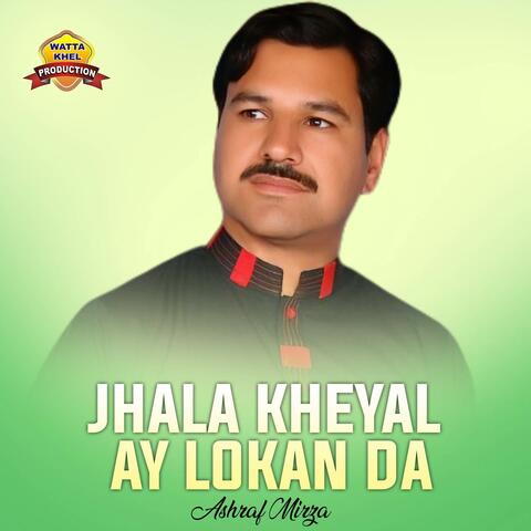 Jhala Kheyal Ay Lokan Da