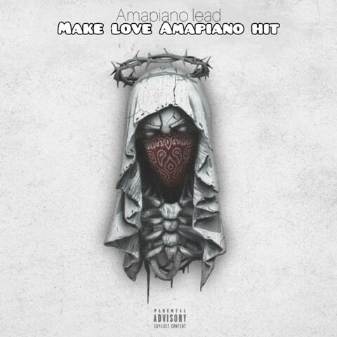 Make love Amapiano hit