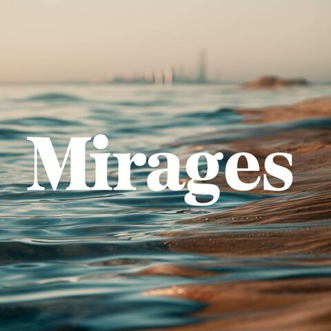 Mirages Fade in Relaxing Sight