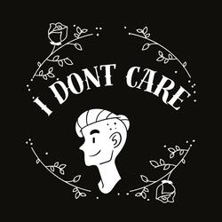 I Dont Care