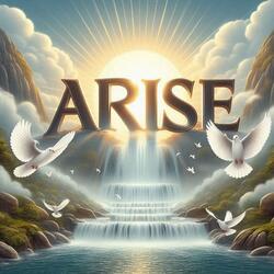 Arise