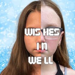 WISH IN WELL. (A Cappella)